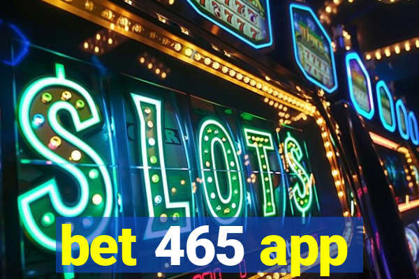 bet 465 app